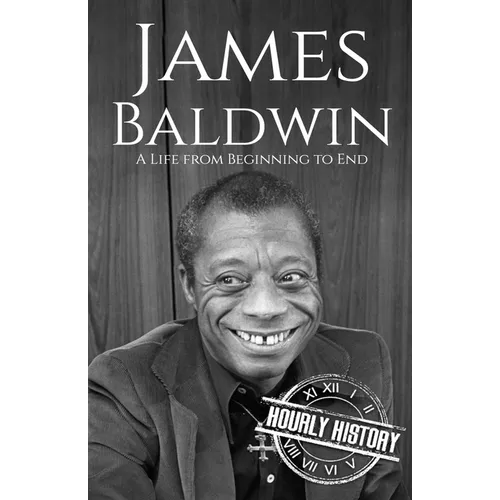 James Baldwin: A Life from Beginning to End - Paperback