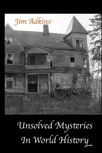 Unsolved Mysteries In World History - Paperback