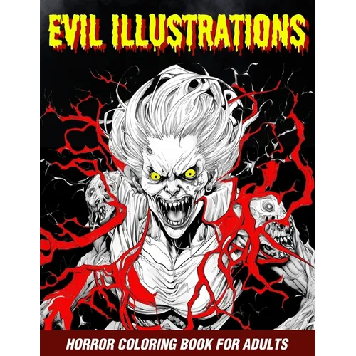 Evil Illustrations: Horror Coloring Book For Adults - Paperback