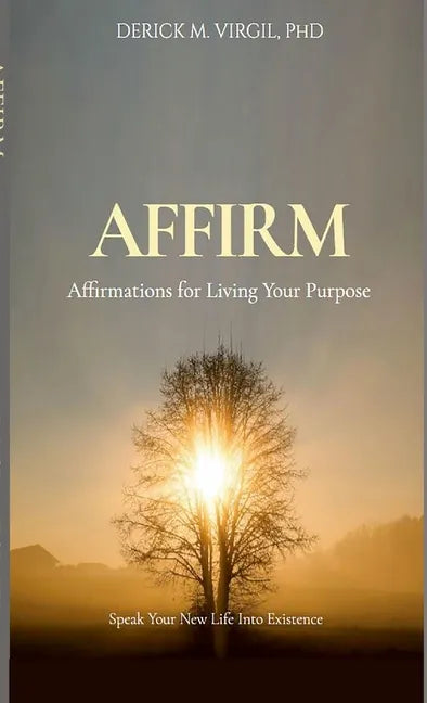 Affirm: Affirmations for Living Your Purpose - Paperback