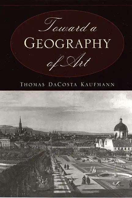 Toward a Geography of Art - Paperback
