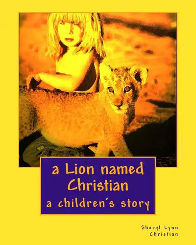 A Lion named Christian: a children's story - Paperback