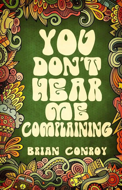 You Don't Hear Me Complaining - Paperback
