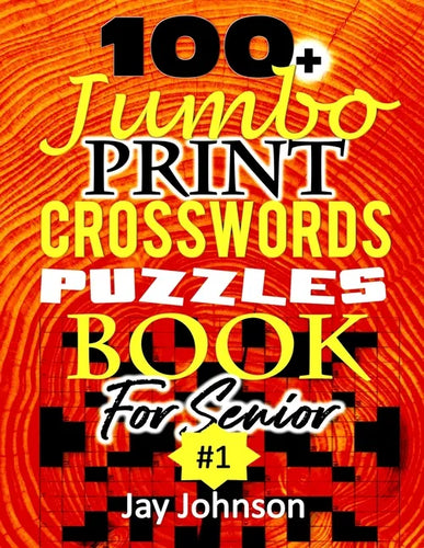 100+ Jumbo CROSSWORD Puzzle Book For Seniors: A Special Extra Large Print Crossword Puzzle Book For Seniors Based On Contemporary US Spelling Words As - Paperback