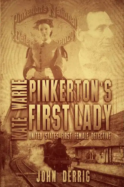 Pinkerton's First Lady - Kate Warne: United States First Female Detective - Paperback