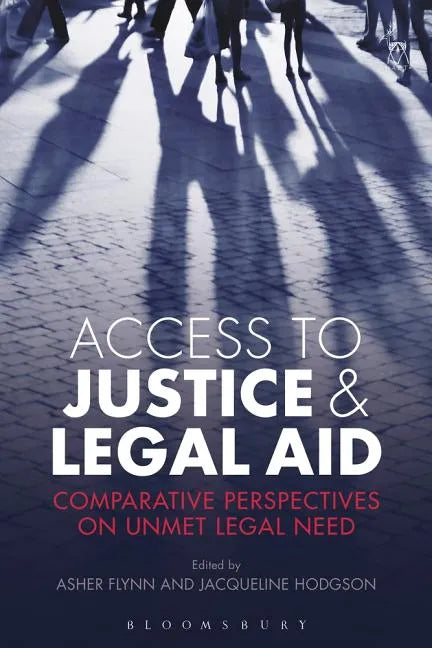 Access to Justice and Legal Aid: Comparative Perspectives on Unmet Legal Need - Paperback