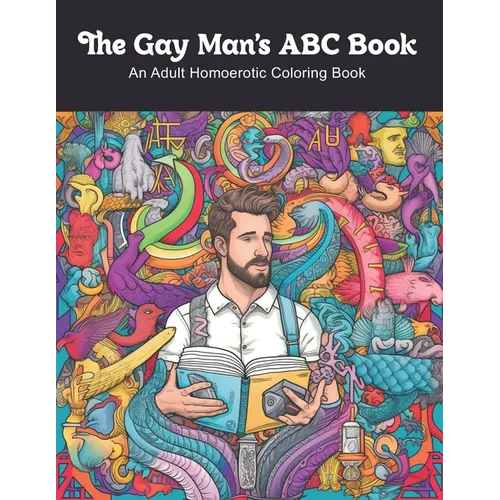 The Gay Man's ABC Book: An Adult Homoerotic Coloring Book - Paperback