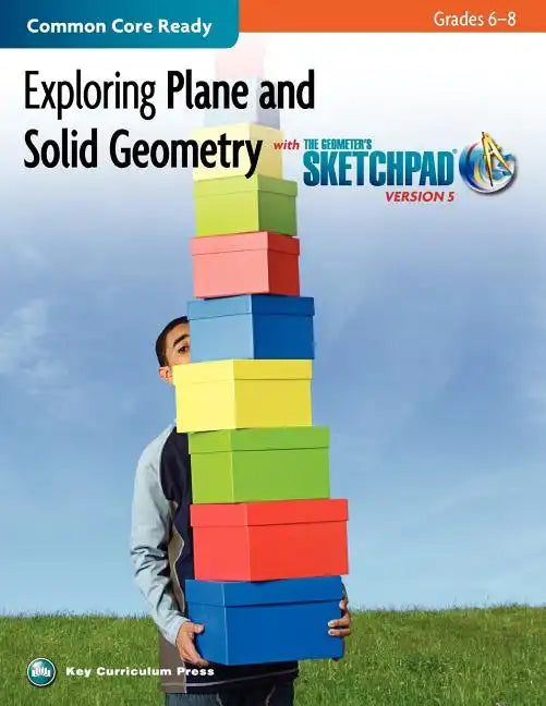 Exploring Plane and Solid Geometry in Grades 6-8 with the Geometer's Sketchpad - Paperback