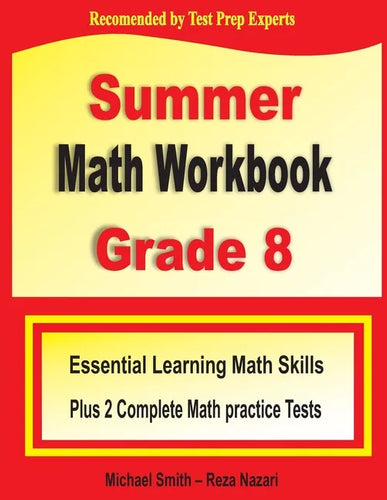 Summer Math Workbook Grade 8: Essential Learning Math Skills Plus Two Complete Math Practice Tests - Paperback