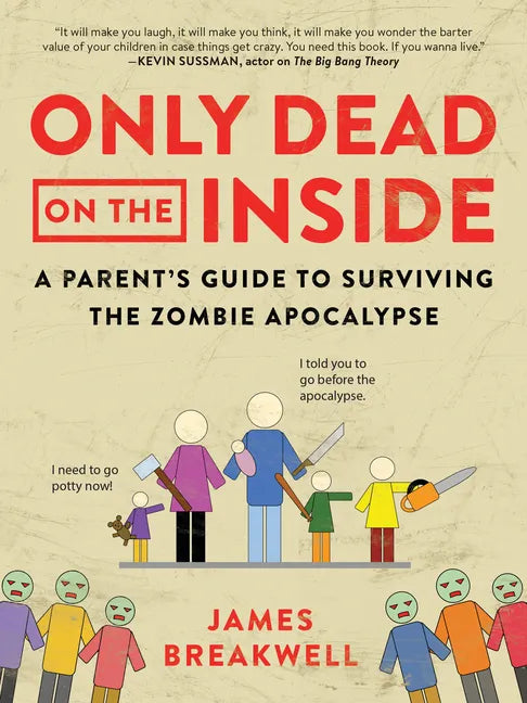 Only Dead on the Inside: A Parent's Guide to Surviving the Zombie Apocalypse - Paperback