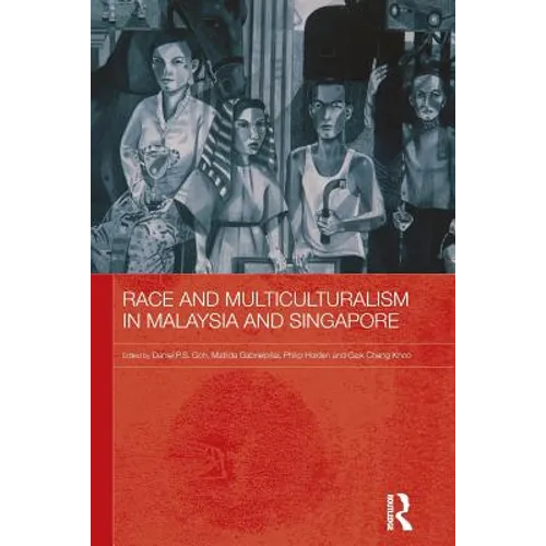 Race and Multiculturalism in Malaysia and Singapore - Paperback