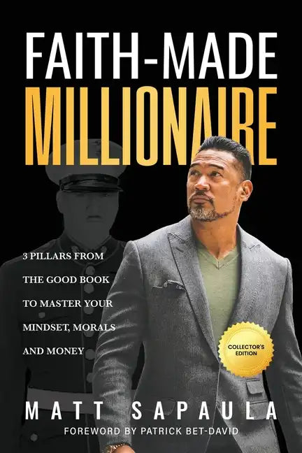 Faith-Made Millionaire: 3 Pillars from the Good Book to Master Your Mindset, Morals and Money - Paperback