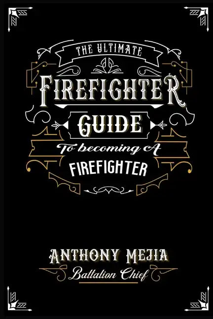 The Ultimate Firefighter Guide to Become a Firefighter - Paperback