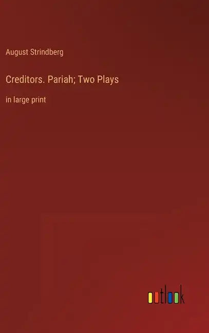 Creditors. Pariah; Two Plays: in large print - Hardcover