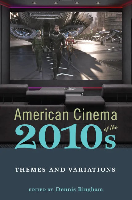 American Cinema of the 2010s: Themes and Variations - Paperback