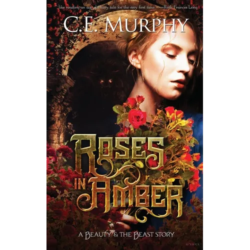 Roses in Amber: A Beauty and the Beast story - Paperback