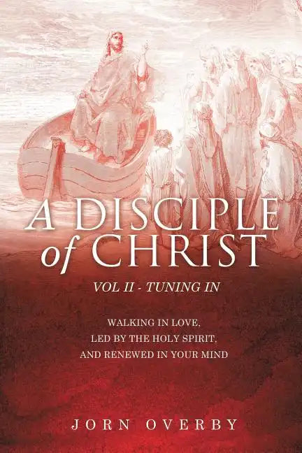 A Disciple of Christ Vol II - Tuning in - Paperback