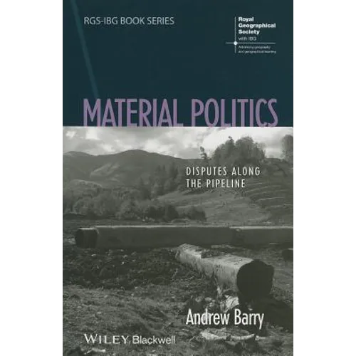 Material Politics: Disputes Along the Pipeline - Paperback