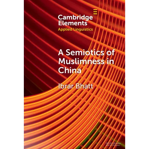 A Semiotics of Muslimness in China - Hardcover