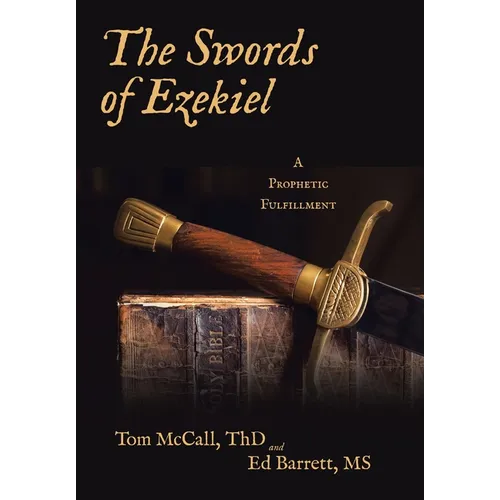 The Swords of Ezekiel: A Prophetic Fulfillment - Hardcover