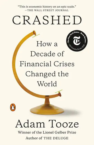 Crashed: How a Decade of Financial Crises Changed the World - Paperback