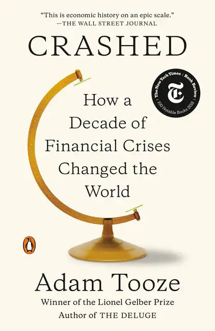Crashed: How a Decade of Financial Crises Changed the World - Paperback