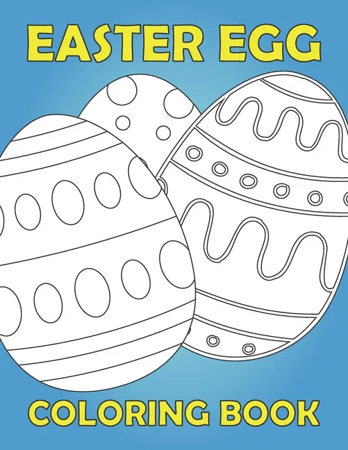 Easter Egg Coloring Book: Activity book for kids 1-4 ages / Color, draw and cut out - fast drawing and scissor skills building / fun and education - Paperback