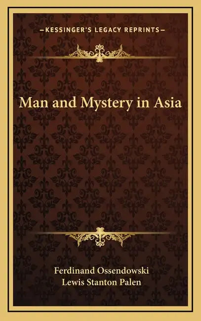 Man and Mystery in Asia - Hardcover