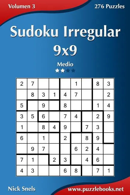 Sudoku Irregular 9x9 - Medio - Volumen 3 - 276 Puzzles - Paperback