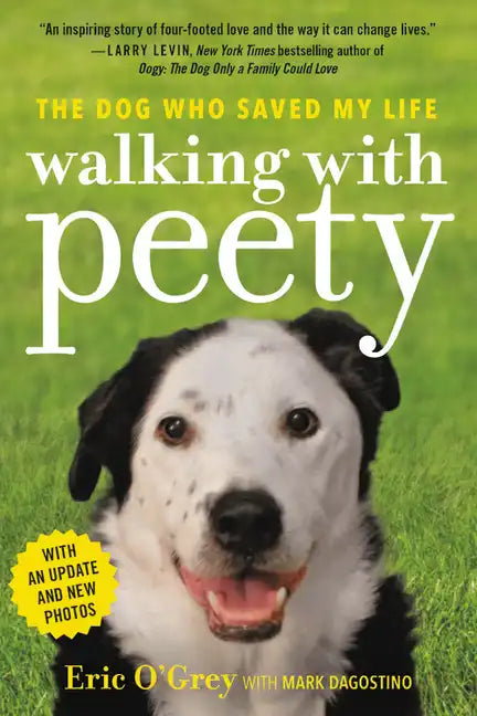 Walking with Peety: The Dog Who Saved My Life - Paperback