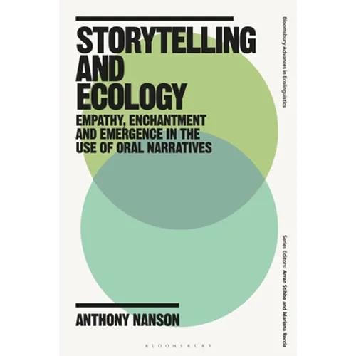 Storytelling and Ecology: Empathy, Enchantment and Emergence in the Use of Oral Narratives - Paperback
