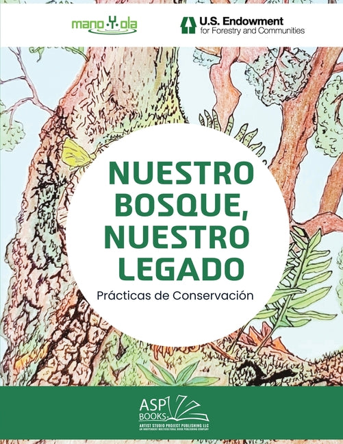 Nuestro Bosque, Nuestro Legado - Our Forest, Our Legacy: Spanish English: Pr?cticas de Conservaci?n - Conservation Practices - Paperback