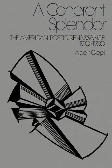 A Coherent Splendor: The American Poetic Renaissance, 1910 1950 - Paperback