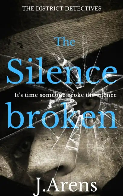 The District Detectives: The Silence Broken - Hardcover
