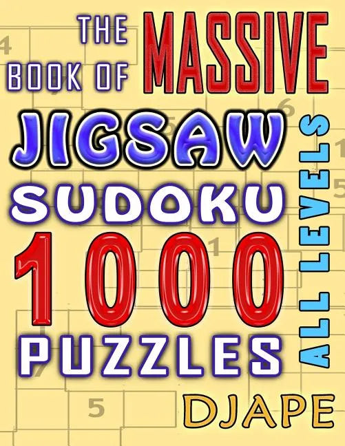 The Massive Book of Jigsaw Sudoku: 1000 puzzles - Paperback