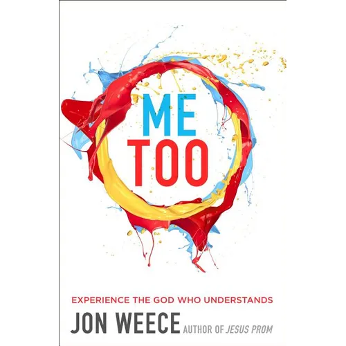 Me Too: Experience the God Who Understands - Paperback