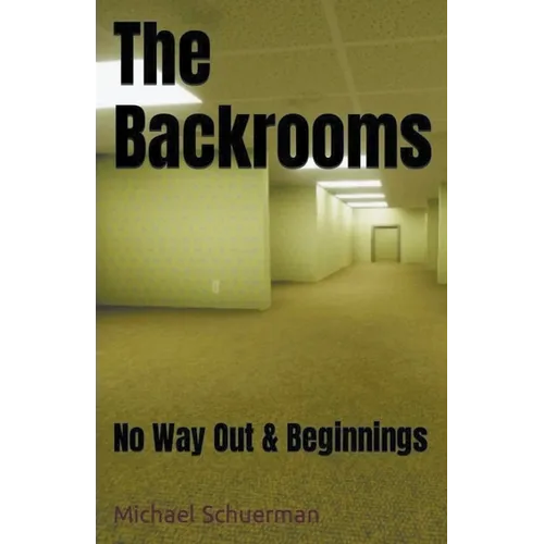 Backrooms No Way Out and Beginnings - Paperback
