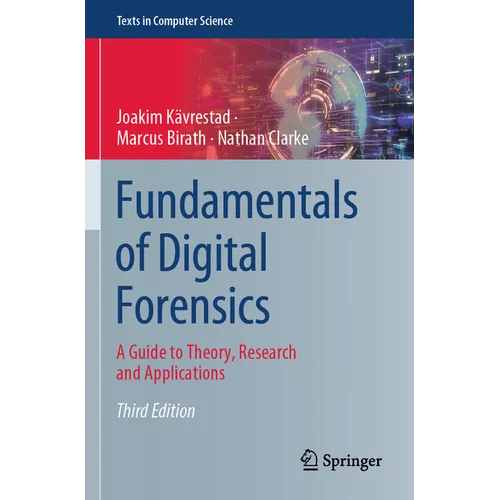 Fundamentals of Digital Forensics: A Guide to Theory, Research and Applications - Paperback