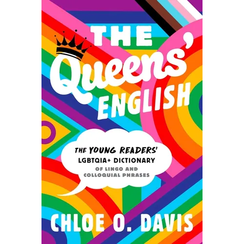The Queens' English: The Young Readers' Lgbtqia+ Dictionary of Lingo and Colloquial Phrases - Hardcover
