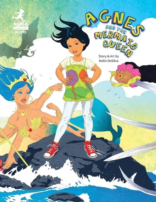 Agnes and the Mermaid Queen: A tale about a brave girl, a dragon, mermaids and pirates. - Paperback