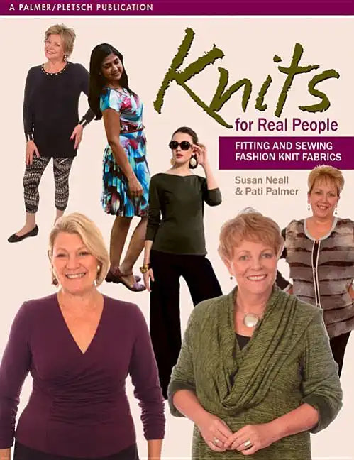 Knits for Real People: Fitting and Sewing Fashion Knit Fabrics - Paperback