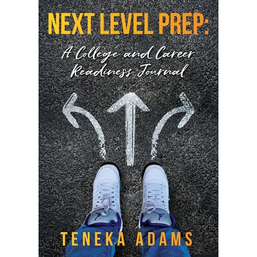 Next Level Prep: A College and Career Readiness Journal - Paperback