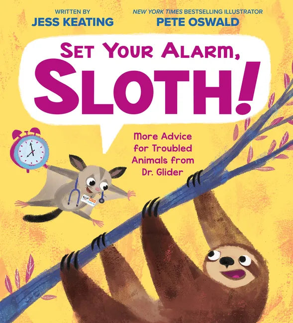 Set Your Alarm, Sloth!: More Advice for Troubled Animals from Dr. Glider - Hardcover