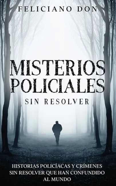 Misterios Policiales sin Resolver: Historias Policíacas y Crímenes sin Resolver que han Confundido al Mundo - Paperback