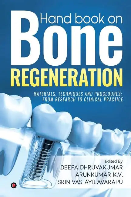 Hand book on Bone regeneration: Materials, Techniques and Procedures: From Research to Clinical Practice - Paperback