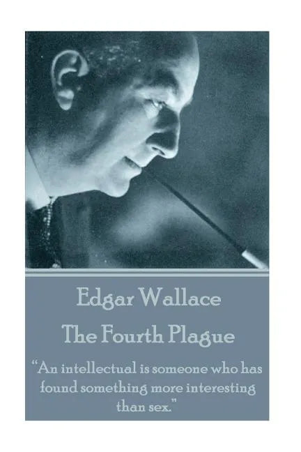 Edgar Wallace - The Fourth Plague: 