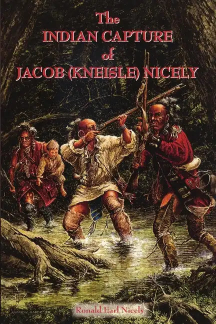 The Indian Capture of Jacob (Kneisle) Nicely - Paperback