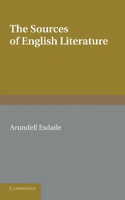 The Sources of English Literature: A Bibliographical Guide for Students - Paperback