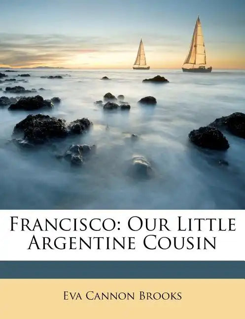 Francisco: Our Little Argentine Cousin - Paperback