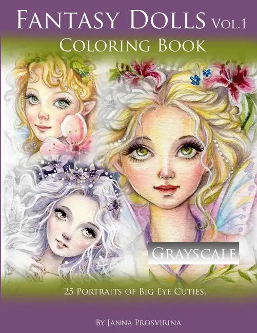 Fantasy Dolls Vol.1 Coloring Book Grayscale: 25 Portraits of Big Eye Cuties - Paperback